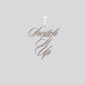Switch It Up (Explicit)