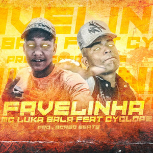 Favelinha (feat. MC Cyclope) [Explicit]