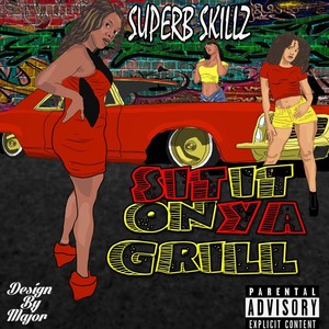 Sit It on Ya Grill (Explicit)