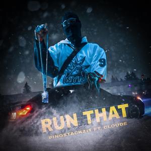 Run that (feat. Cloude) [Explicit]