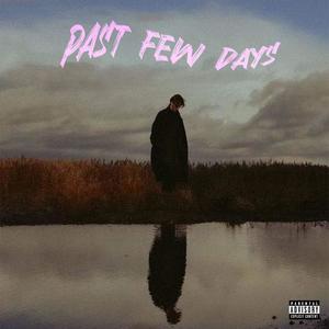 Past Few Days (feat. ALAN) [Explicit]