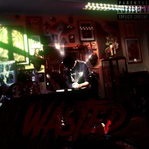 Wasted (feat. FGY) (Explicit)