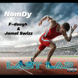 Last Lap (feat. F-Dough & J-Swizzzz) [Explicit]