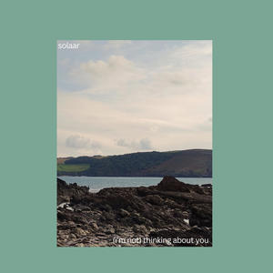 (i'm not) thinking about you