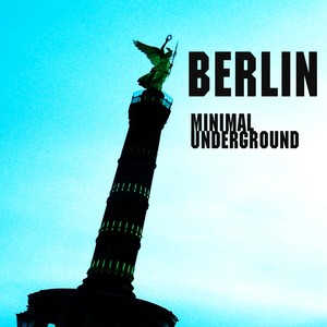 Berlin Minimal Underground Vol 1