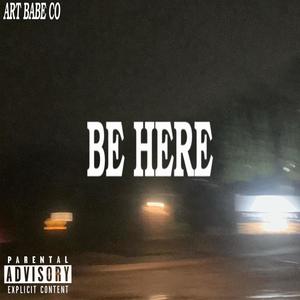 Be Here (feat. Ralan) [Explicit]