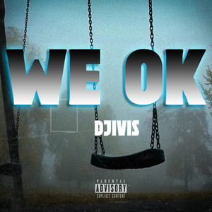 We Ok (Explicit)