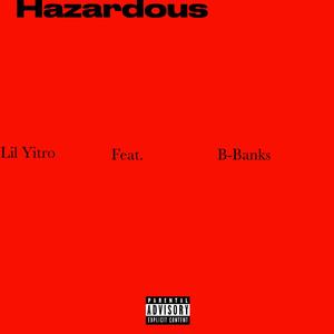 Hazardous (feat. B-Banks) (Explicit)