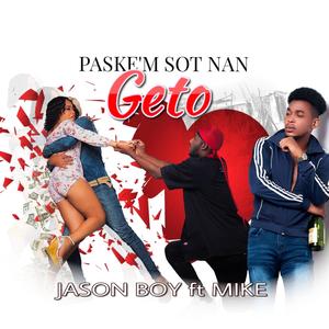 Paskem Sot Lan Geto Jason Boy & Mike