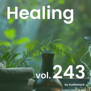 ヒーリング, Vol. 243 -Instrumental BGM- by Audiostock
