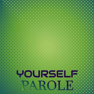 Yourself Parole