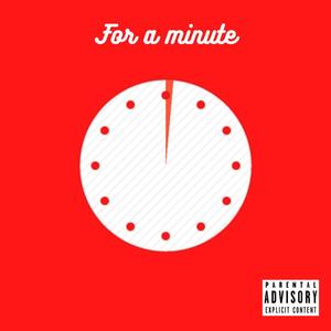 For a Minute (Explicit)