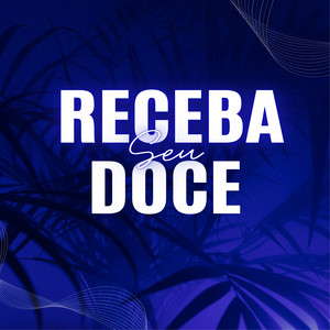 RECEBA SEU DOCE (Explicit)