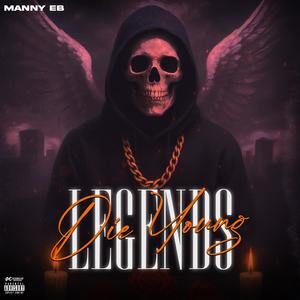 Legends Die Young (LDY) (Explicit)