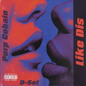 Like Dis (feat. D-Set) (Explicit)
