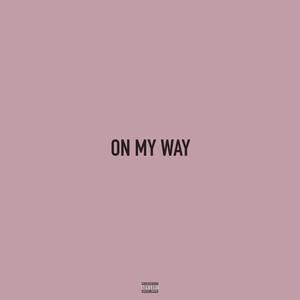 On My Way (Explicit)