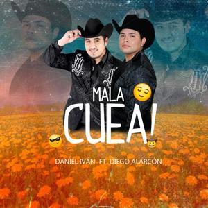 Mala Cuea (feat. Diego Alarcón)