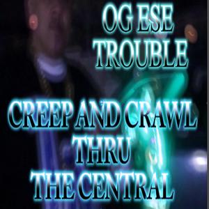 Creep and crawl thru the central (Explicit)