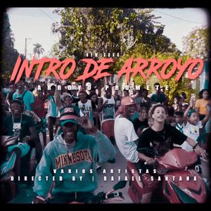 Intro de Arroyo (Arroyo Promete) (feat. El Champion, El oluo 23, El Grillo, El Ricura, El Lacheta, Wanet, Patato & Kalin)