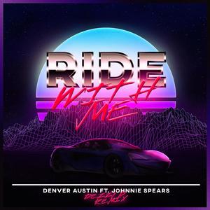 Ride With Me(feat. Johnnie Spears) (Dezzy D Remix)