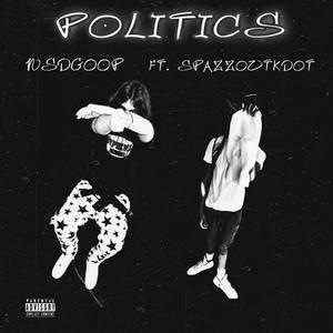 Politics (feat. Spazzoutkdot) [Explicit]