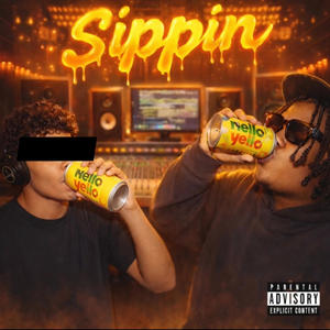 Sippin (feat. DonAstroK & RHINO) (Explicit)