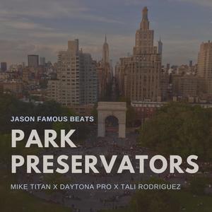 PARK PRESERVATORS (feat. DAYTONA PRO, MIKE TITAN & TALI RODRIGUEZ) [Explicit]