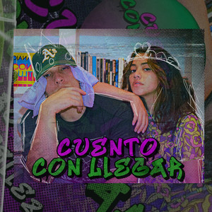 Cuento Con Llegar (Explicit)