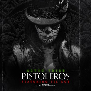 Pistoleros (feat. Lil Rob) [Explicit]