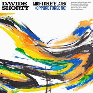 Might Delete Later (Oppure Forse No)