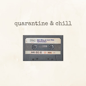 Quarantine and Chill