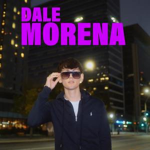 Dale Morena (Explicit)