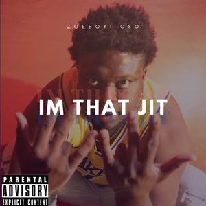 Im That Jit (Explicit)