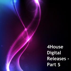 4House Digital Releases, Part 5