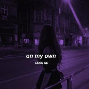 On My Own (Sped Up) (feat. Lofi Play)