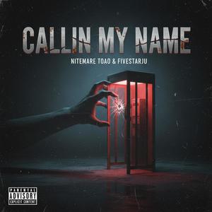 Callin My Name (Explicit)