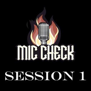 Mic Check (Session 1) [Explicit]