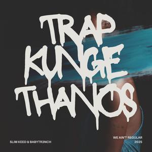 Trap Kunge Thanos