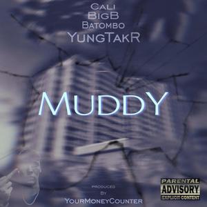 MUDDY (feat. BigB, Cali & Batombo) [Explicit]