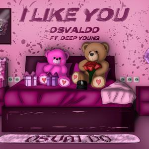 I LIKE YOU (feat. Deep Young)