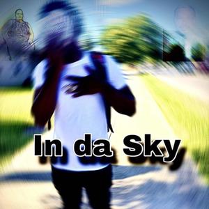 In Da Sky / Thinking Bout me (feat. Sku!ly5) (Explicit)