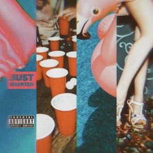 JUST STARTED (Explicit)