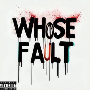 Whose Fault? (Explicit)