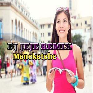 DJ MENEKETEHE FUL REMIX