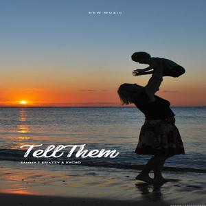 Tell Them (feat. Xycho)