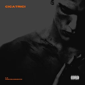 CICATRICI (feat. Delinquentin) (Explicit)