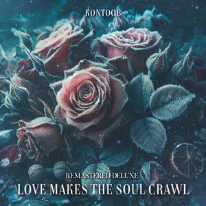 Love Makes The Soul Crawl Remastered Deluxe (Explicit)