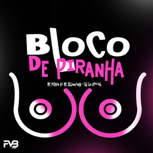 Bloco de Piranha (Explicit)
