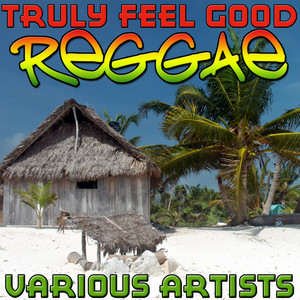 Truly Feel Good Reggae