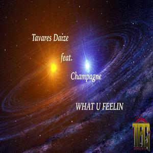 What U Feelin' (feat. Champagne)